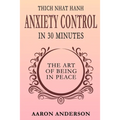 Thich Nhat Hahn Anxiety Control in 30 Minutes - Paperback