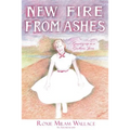 New Fire From Ashes: Growing-up on a Southern Farm - Paperback