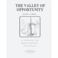 The Valley of Opportunity: A History of West-Central Colorado - Paperback