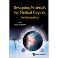 Designing Materials for Medical Devices: Fundamentals - Hardcover
