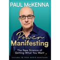 Power Manifesting: The New Science of Getting What You Want - Paperback