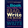 The Book You Need to Read to Write the Book You Want to Write - Paperback