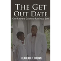The Get Out Date: One Father's Guide to Raising a Son - Paperback