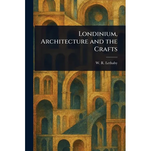 Londinium, Architecture and the Crafts - Paperback