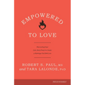 Empowered to Love: Discovering Your God-Given Power to Create a Marriage You Both Love - Paperback