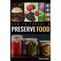 How to Forage & Preserve Food - Paperback