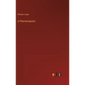 A Pharmacopoeia - Hardcover