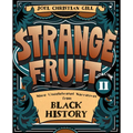 Strange Fruit, Volume II: More Uncelebrated Narratives from Black History Volume 2 - Paperback