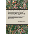 Jewish Cookery Book - On Principles of Economy, Adapted for Jewish Housekeepers, With the Addition of many Useful Medicinal Recipes and Other Valuable - Paperback