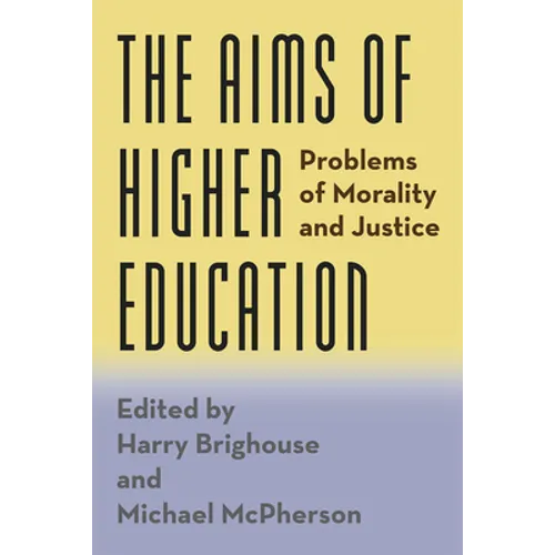 The Aims of Higher Education: Problems of Morality and Justice - Paperback