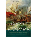 Agents of Empire: Knights, Corsairs, Jesuits, and Spies in the Sixteenth-Century Mediterranean World - Paperback