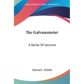 The Galvanometer: A Series Of Lectures - Paperback