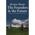 Bretton Woods: The Founders and the Future - Paperback