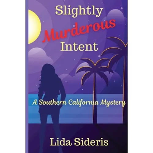 Slightly Murderous Intent: A Southern California Mystery - Paperback