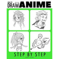 Anyone Can Draw Anime: Easy Step-by-Step Drawing Tutorial for Kids, Teens, and Beginners. How to Iearn To Draw Manga And Anime. Book 1 - Paperback