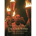 Clash Within: Democracy, Religious Violence, and India's Future - Paperback