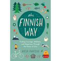 The Finnish Way: Finding Courage, Wellness, and Happiness Through the Power of Sisu - Paperback
