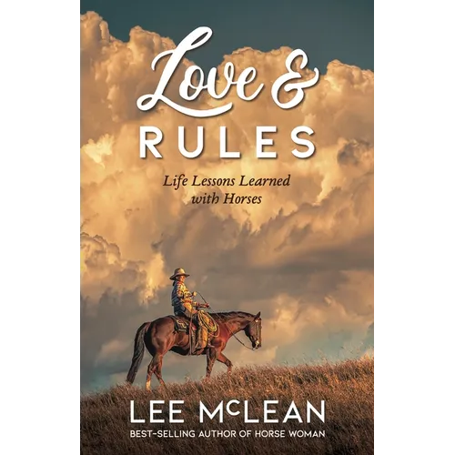 Love & Rules: Life Lessons Learned with Horses - Paperback