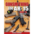 Gunsmithing the Ar-15, Vol. 1: How to Maintain, Repair, and Accessorize - Paperback