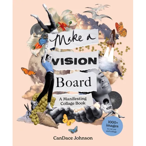 Make a Vision Board: A Manifesting Collage Book - Paperback