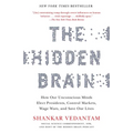 The Hidden Brain: How Our Unconscious Minds Elect Presidents, Control Markets, Wage Wars, and Saveour Lives - Paperback
