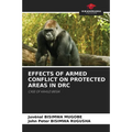 Effects of Armed Conflict on Protected Areas in Drc - Paperback