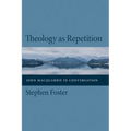Theology as Repetition: John MacQuarrie in Conversation - Hardcover