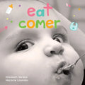 Eat / Comer: A Board Book about Mealtime/Un Libro de Cartón Sobre La Hora de la Comida - Board Book