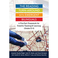 The Reading Turn-Around with Emergent Bilinguals: A Five-Part Framework for Powerful Teaching and Learning (Grades K-6) - Paperback