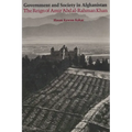 Government and Society in Afghanistan: The Reign of Amir 'Abd al-Rahman Khan - Paperback