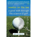 Newton on the Tee: A Good Walk Through the Science of Golf - Paperback