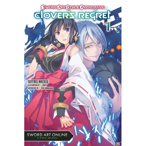 Sword Art Online Alternative Clover's Regret, Vol. 1 (Light Novel): Volume 1 - Paperback