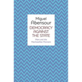 Democracy Against the State: Marx and the Machiavellian Movement - Paperback