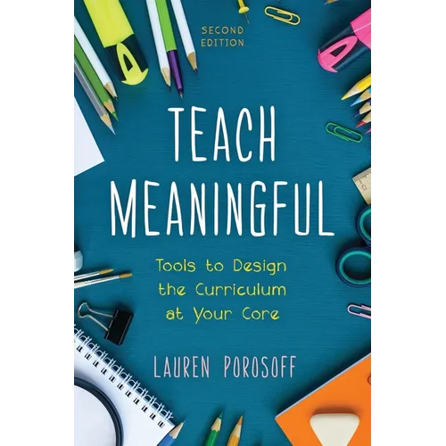Teach Meaningful: Tools to Design the Curriculum at Your Core - Paperback
