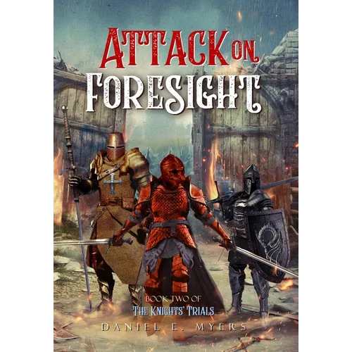 Attack on Foresight: Book II of The Knights' Trials - Hardcover