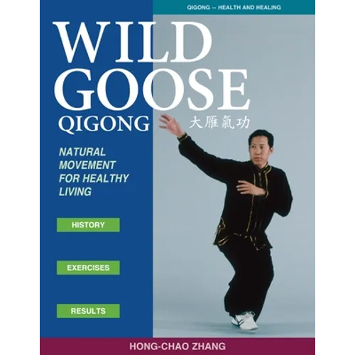 Wild Goose Qigong: Natural Movement for Healthy Living - Paperback