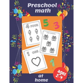 Preschool math at home: Ages 2-4 Beginner Math Preschool Learning Book with Number - Paperback