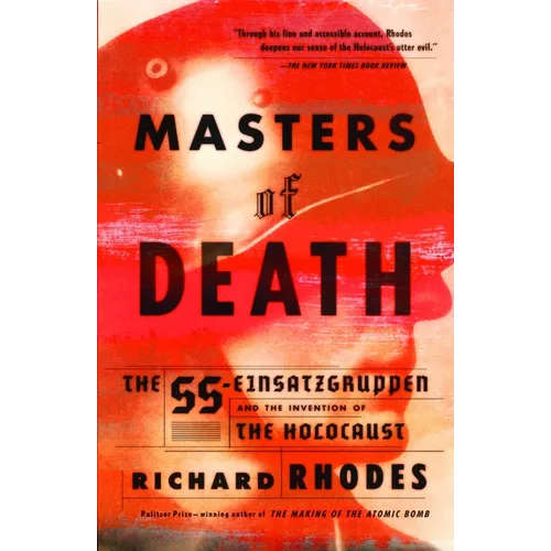Masters of Death: The SS-Einsatzgruppen and the Invention of the Holocaust - Paperback