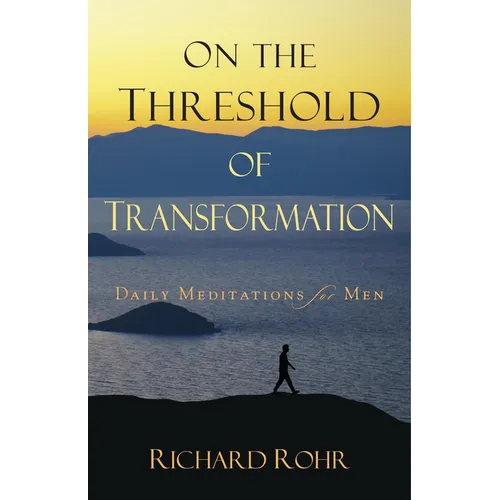 On the Threshold of Transformation: Daily Meditations for Men - Paperback