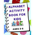 Alphabet Activity Book for Kids (Ages 3-6) - Paperback