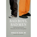 Bad Boys, Bad Men: Confronting Antisocial Personality Disorder (Sociopathy) (Revised, Updated) - Paperback