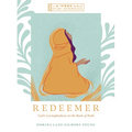 Redeemer: God's Lovingkindness in the Book of Ruth--A 6-Week Bible Study with Video Access - Paperback
