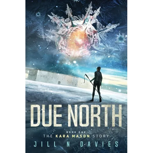 Due North: Book 1 of the Kara Mason Story - Paperback