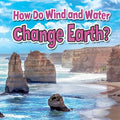 How Do Wind and Water Change Earth? - Paperback