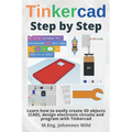 Tinkercad Step by Step: Learn how to easily create 3D objects (CAD), design electronic circuits and program with Tinkercad - Paperback