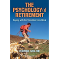 The Psychology of Retirement: Coping with the Transition from Work - Paperback