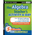 The Algebra Teacher's Activity-a-Day, Grades 6-12 - Paperback