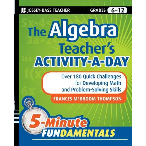 The Algebra Teacher's Activity-a-Day, Grades 6-12 - Paperback