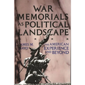 War Memorials as Political Landscape: The American Experience and Beyond - Hardcover
