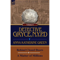Detective Gryce, N. Y. P. D.: Volume: 6-Behind Closed Doors and a Matter of Millions - Paperback
